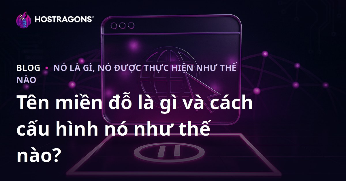 Tên miền đỗ là gì và cách cấu hình nó như thế nào?