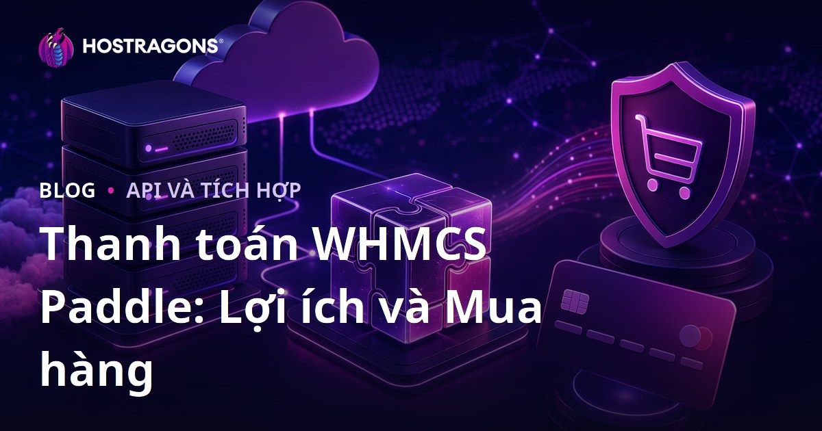 Thanh toán WHMCS Paddle: Lợi ích và Mua hàng