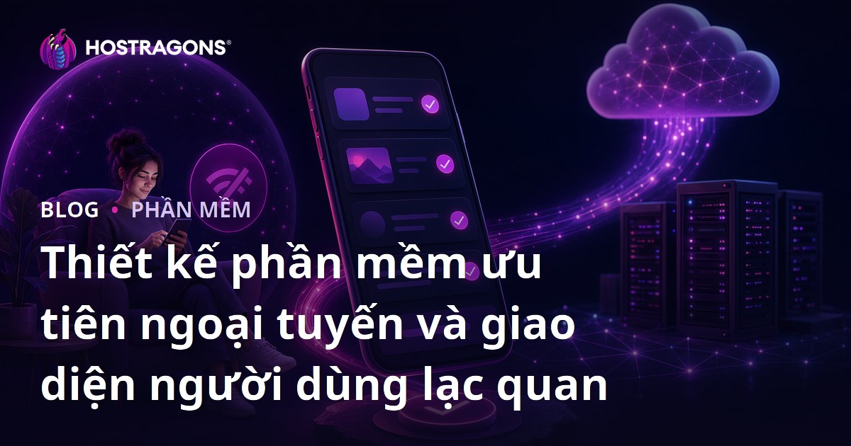 Thiết kế phần mềm ưu tiên ngoại tuyến và giao diện người dùng lạc quan