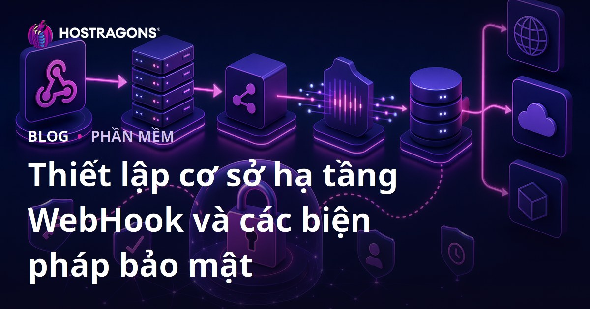 Thiết lập cơ sở hạ tầng WebHook và các biện pháp bảo mật