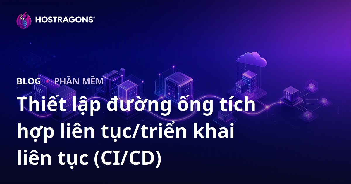 Thiết lập đường ống tích hợp liên tục/triển khai liên tục (CI/CD)