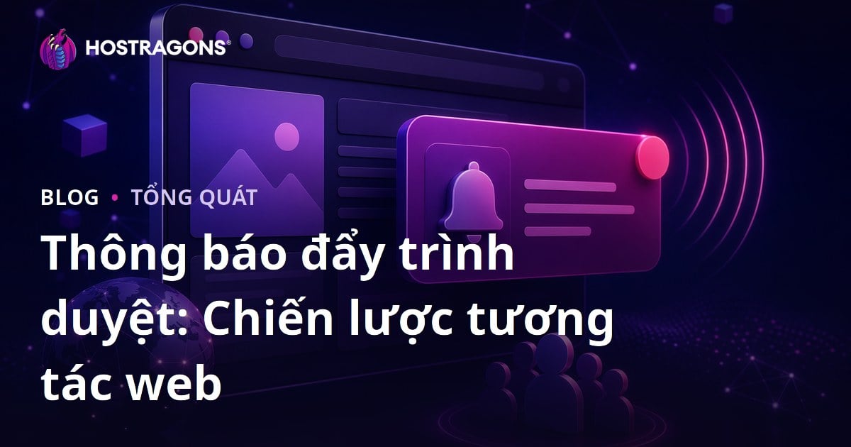 Thông báo đẩy trình duyệt: Chiến lược tương tác web