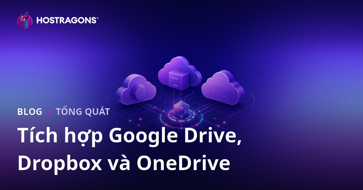 Tích hợp Google Drive, Dropbox và OneDrive