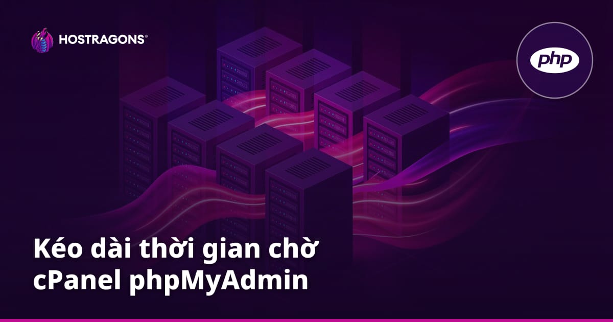 Kéo dài thời gian chờ cPanel phpMyAdmin