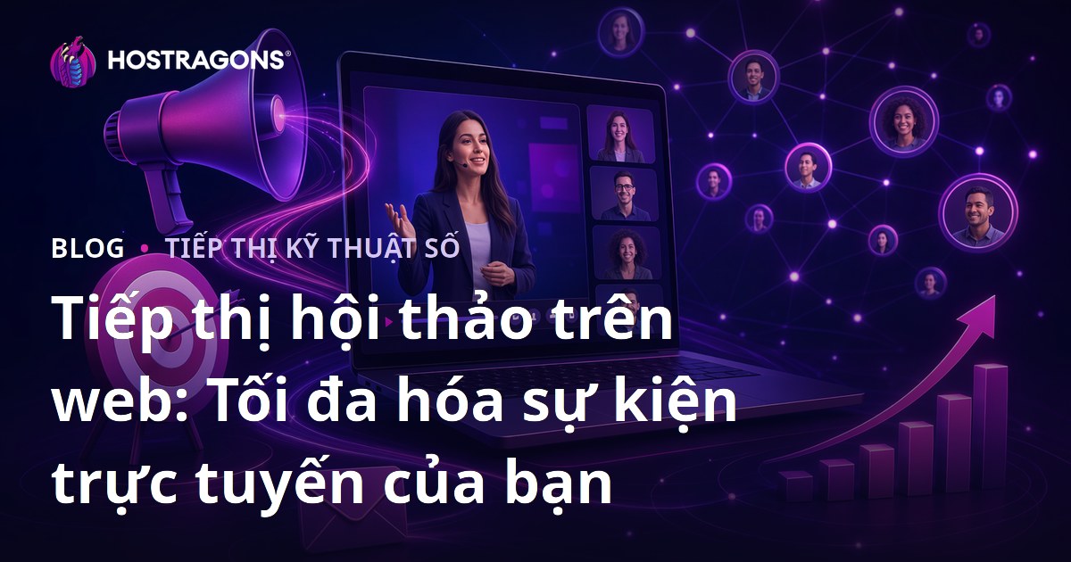 Tiếp thị hội thảo trên web: Tối đa hóa sự kiện trực tuyến của bạn
