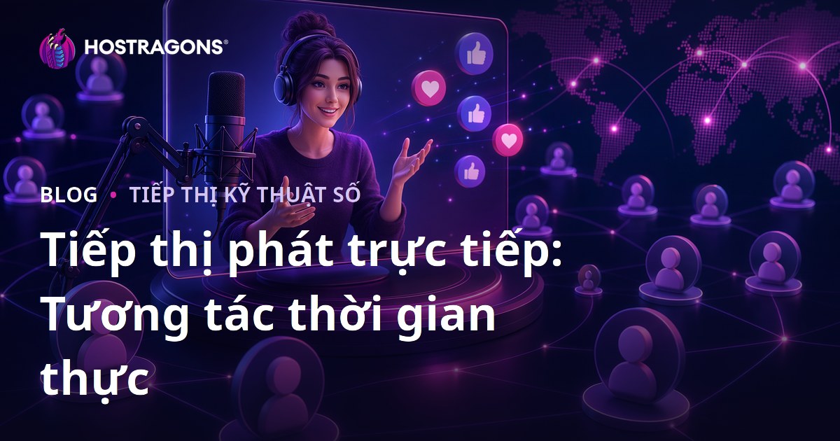 Tiếp thị phát trực tiếp: Tương tác thời gian thực