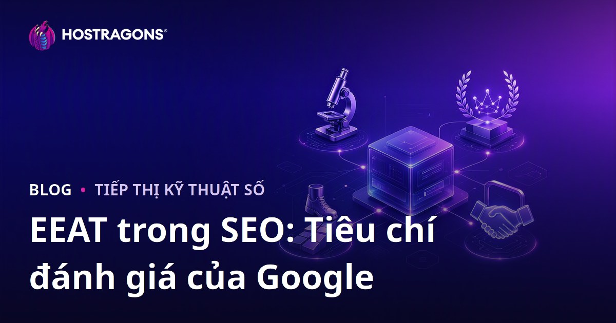 EEAT trong SEO: Tiêu chí đánh giá của Google