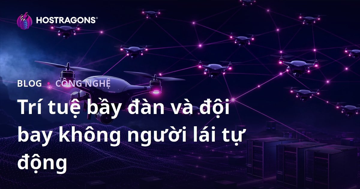 Trí tuệ bầy đàn và đội bay không người lái tự động