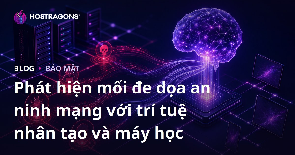 Phát hiện mối đe dọa an ninh mạng với trí tuệ nhân tạo và máy học