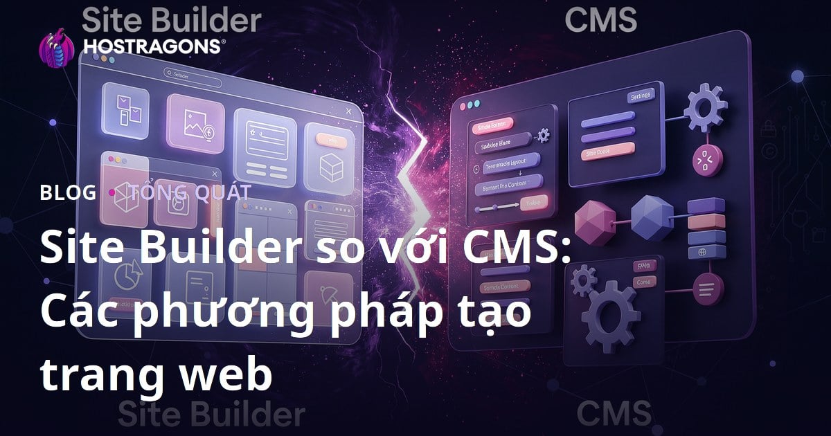 Site Builder so với CMS: Các phương pháp tạo trang web