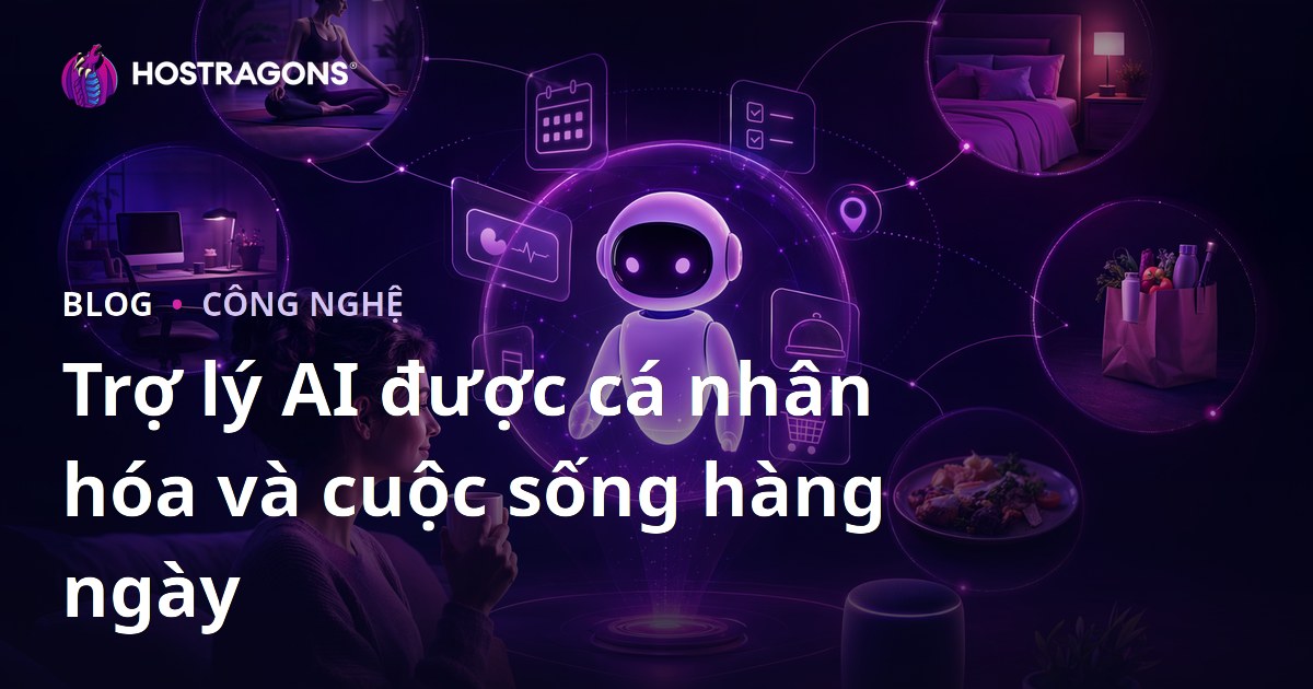 Trợ lý AI được cá nhân hóa và cuộc sống hàng ngày