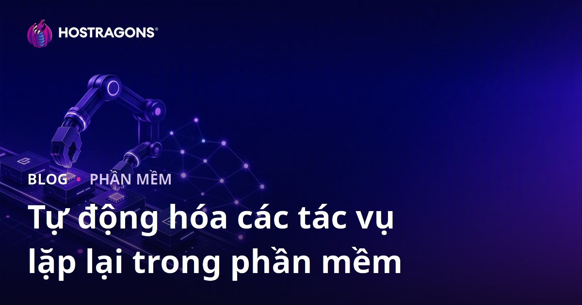 Tự động hóa các tác vụ lặp lại trong phần mềm