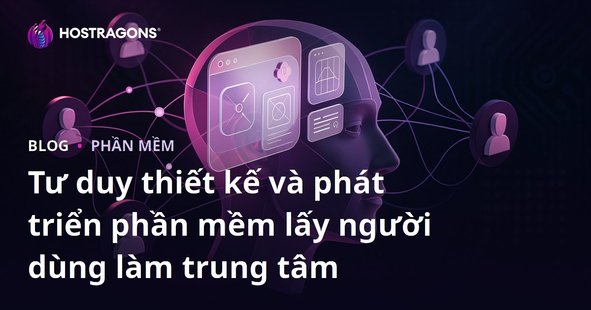Tư duy thiết kế và phát triển phần mềm lấy người dùng làm trung tâm