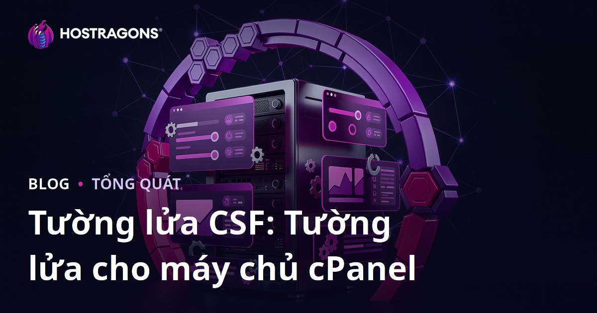 CSF Firewall: Tường lửa cho máy chủ cPanel