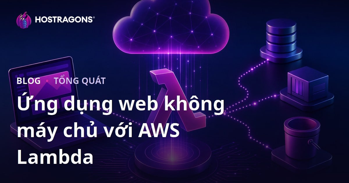 Ứng dụng web không máy chủ với AWS Lambda