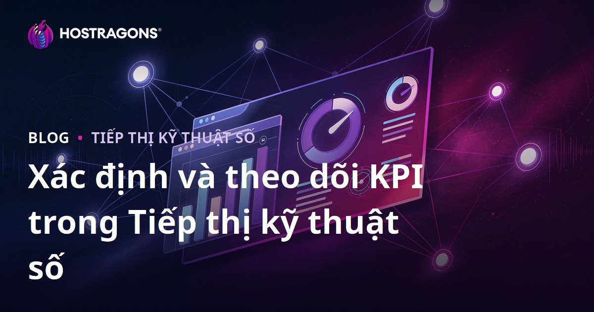 Xác định và theo dõi KPI trong Tiếp thị kỹ thuật số