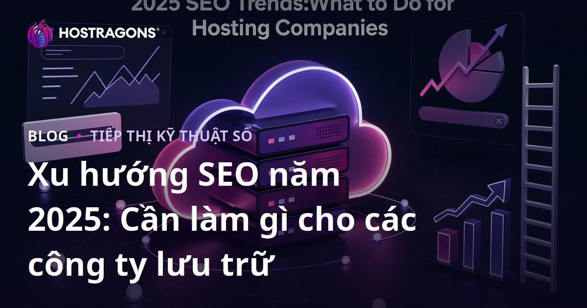 Xu hướng SEO năm 2025: Cần làm gì cho các công ty lưu trữ