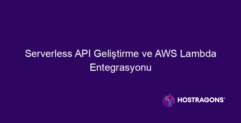 Serverless API Geliştirme Ve AWS Lambda Entegrasyonu - Hostragons®